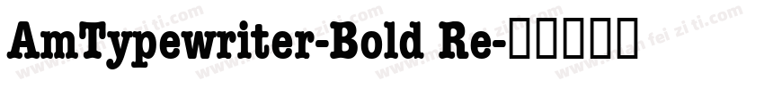 AmTypewriter-Bold Re字体转换